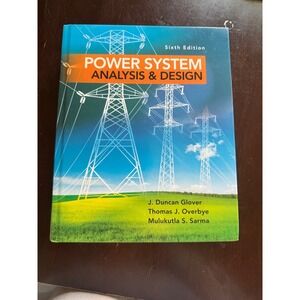 Power System Analysis and Design 6th Edition Glover Overbye Sarma Hardcover ISBN